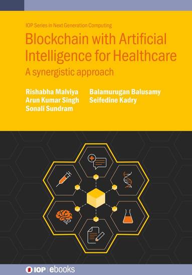 Rishabha Malviya, Arun Kumar Singh, Sonali Sundram, Balamurugan Balusamy, Seifedine Kadry - Blockchain with Artificial Intelligence for Healthcare, Inbunden