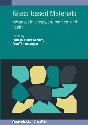 Sathish-Kumar Kamaraj, Arun Thirumurugan - Glass-based Materials, Häftad