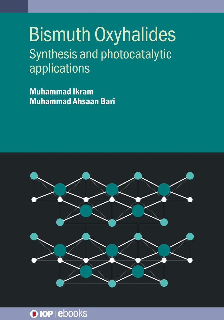 Muhammad Ikram, Muhammad Ahsaan Bari, Muhammad (Government College University Lahore (Pakistan)) Ikram, Muhammad Ahsaan (Government College University Lahore (Pakistan)) Bari - Bismuth Oxyhalides, Inbunden