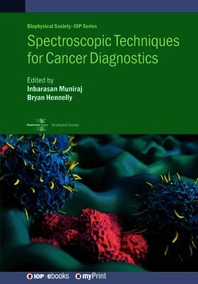 Inbarasan Muniraj, Bryan Hennelly - Spectroscopic Techniques for Cancer Diagnostics, Häftad