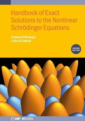 bokomslag Handbook of Exact Solutions to the Nonlinear Schrdinger Equations (Second Edition)