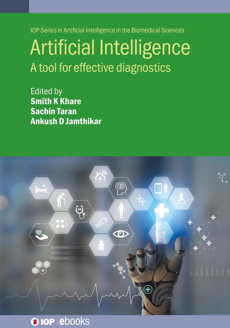 Smith K Khare, Sachin Taran, Ankush D Jamthikar, Smith K. Khare, Sachin Taran, Ankush D. Jamthikar, Smith K. (Aarhus University (Denmark)) Khare, Sachin (Delhi Technological University (India)) Taran, Ankush D. (Robert Wood Johnson Medical School (United States)) Jamthikar, Smith K Khare, Ankush D Jamthikar - Artificial Intelligence, Inbunden