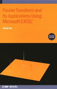 bokomslag Fourier Transform and Its Applications Using Microsoft EXCEL¿ (Second Edition)