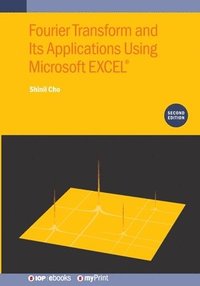 bokomslag Fourier Transform and Its Applications Using Microsoft EXCEL(R) (Second Edition)
