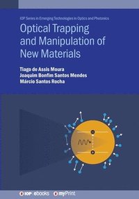 bokomslag Optical Trapping and Manipulation of New Materials