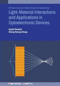bokomslag Light--Material Interactions and Applications in Optoelectronic Devices