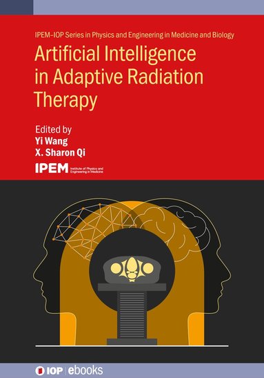 Yi Wang, Sharon X. Qi - Artificial Intelligence in Adaptive Radiation Therapy, Inbunden