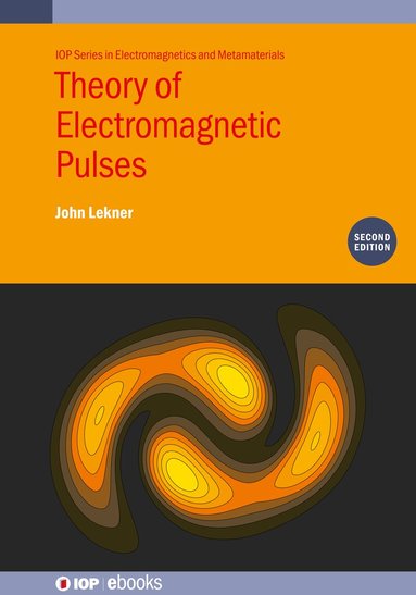 John Lekner - Theory of Electromagnetic Pulses (Second Edition), Inbunden