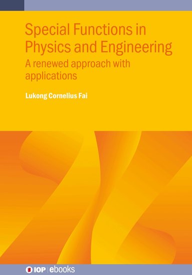 Lukong Cornelius Fai - Special Functions in Physics and Engineering, Inbunden