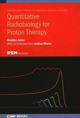 bokomslag Quantitative Radiobiology for Proton Therapy