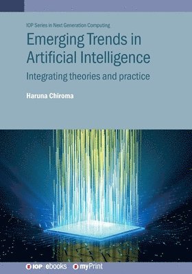 bokomslag Emerging Trends in Artificial Intelligence: Integrating Theories and Practice