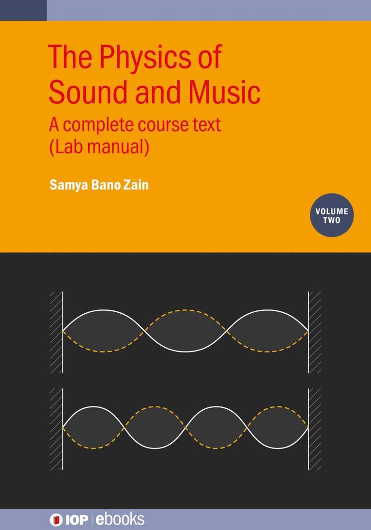 Samya Bano Zain, Samya Bano (Susquehanna University) Zain - Physics of Sound and Music, Volume 2, Inbunden
