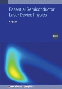 bokomslag Essential Semiconductor Laser Device Physics (Second Edition)
