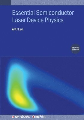 bokomslag Essential Semiconductor Laser Device Physics (Second Edition)