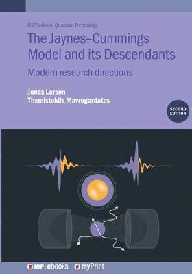 Jonas Larson, Themistoklis Mavrogordatos - Jaynes-Cummings Model and its Descendants (Second Edition), Häftad