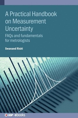 bokomslag A Practical Handbook on Measurement Uncertainty