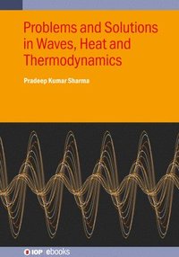 bokomslag Problems and Solutions in Waves, Heat and Thermodynamics