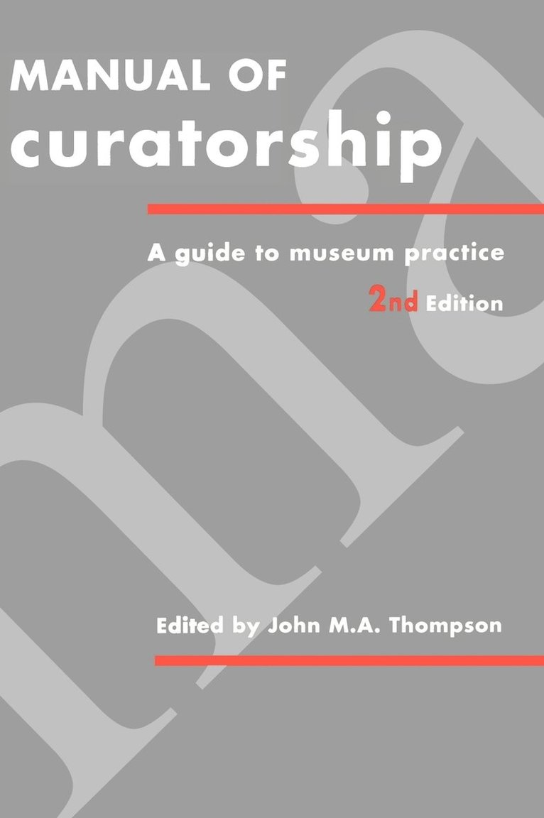 John M. A. Thompson, John M. a. Thompson - Manual of Curatorship, Inbunden