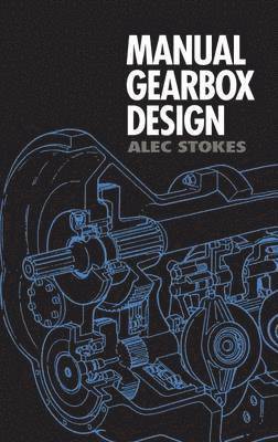 ALEC STOKES - Manual Gearbox Design, Inbunden