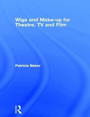 bokomslag Wigs and Make-up for Theatre, TV and Film