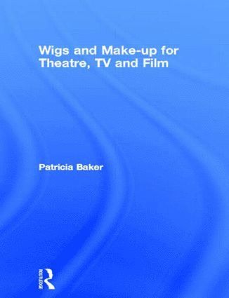 bokomslag Wigs and Make-up for Theatre, TV and Film