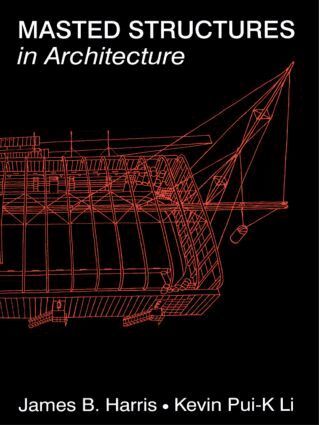 James Harris, Kevin Li - Masted Structures in Architecture, Häftad