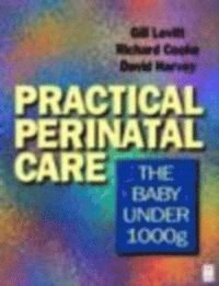 bokomslag Practical Perinatal Care: The Baby Under 1000g
