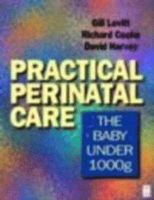 Practical Perinatal Care: The Baby Under 1000g 1