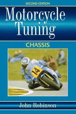 John Robinson - Motorcyle Tuning: Chassis, Häftad