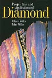 Eileen Wilks, John Wilks - Properties and Applications of Diamond, Häftad