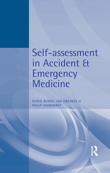 Derek Burke, Ian Greaves, Philip Hormbrey - Self-Assessment In Accident and Emergency Medicine, Häftad