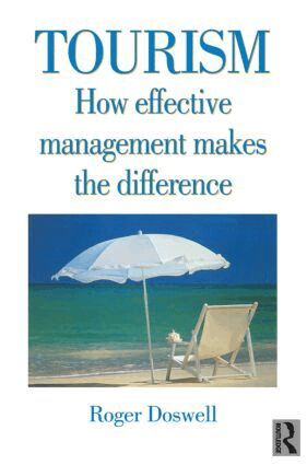 Roger Doswell - Tourism: How Effective Management Makes the Difference, Häftad