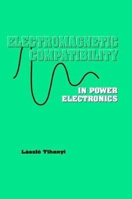 Laszlo Tihanyi - EMC in Power Electronics, Inbunden