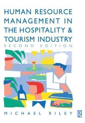 Human Resource Management in the Hospitality and Tourism Industry 1