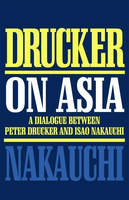 Peter Drucker, Isao Nakauchi - Drucker on Asia, Inbunden