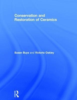 Susan Buys, Victoria Oakley - Conservation and Restoration of Ceramics, Häftad