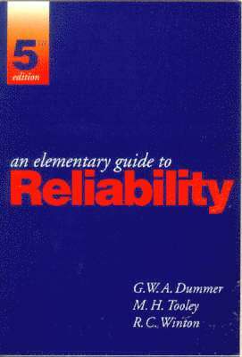 G. Dummer, R. Winton, Mike Tooley - An Elementary Guide to Reliability, Häftad