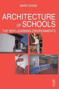 bokomslag Architecture of Schools: The New Learning Environments