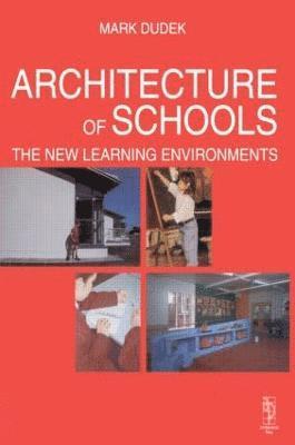 Mark Dudek - Architecture of Schools: The New Learning Environments, Häftad