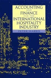 bokomslag Accounting and Finance for the International Hospitality Industry