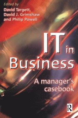 D. Targett, David Grimshaw, Philip Powell - IT in Business: A Business Manager's Casebook, Häftad