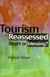 Frances Brown - Tourism Reassessed: Blight or Blessing?, Inbunden