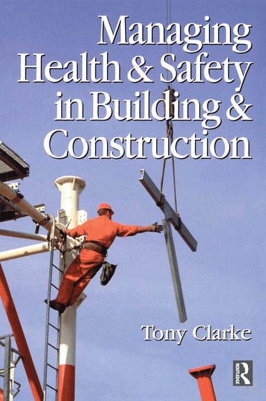 bokomslag Managing Health and Safety in Building and Construction