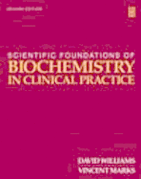 bokomslag Scientific Foundations of Clinical Biochemistry: v. 2 Biochemistry in Clinical Practice