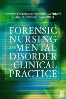 Norman McClelland, Martin Humphreys, Lorraine Conlon, Tony Hillis - Forensic Nursing and Mental Disorder, Häftad