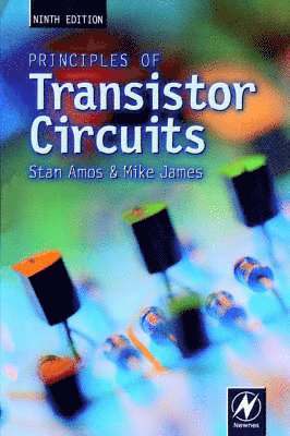 S W Amos, Mike James - Principles of Transistor Circuits, Häftad