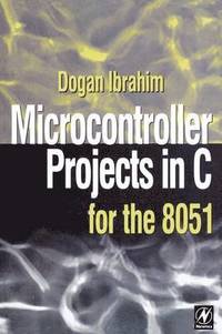 bokomslag Microcontroller Projects in C for the 8051