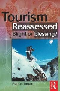 bokomslag Tourism Reassessed: Blight or Blessing