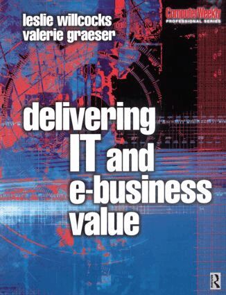 Leslie Willcocks, Valerie Graeser - Delivering IT and eBusiness Value, Häftad