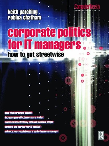 bokomslag Corporate Politics for IT Managers: How to get Streetwise